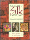 Creative Silk Painting - Diane Tuckman, Jan Janas