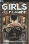 Girls and Philosophy (Popular Culture and Philosophy) - Richard Greene, Rachel Robison-Greene