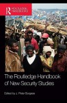 The Routledge Handbook of New Security Studies - J. Peter Burgess, Peter Peter Burgess