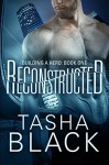 Reconstructed: Building a Hero (Book 1): (A Billionaire Superhero Romance) - Tasha Black