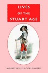 Lives of the Stuart Age - Market House Books Limited, Jonathan Law, Anne Stibbs Kerr