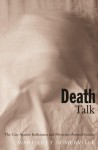 Death Talk: The Case Against Euthanasia and Physician-Assisted Suicide - Margaret Somerville