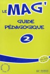 Le Mag Level 2 Teacher's Guide - Fabienne Gallon