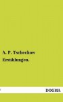 Erzahlungen. - A P Tschechow