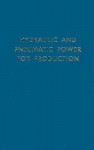 Hydraulic and Pneumatic Power for Production - Harry L. Stewart