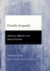 Double Jeopardy: Adolescent Offenders with Mental Disorders - Thomas Grisso