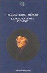 Erasmo In Italia: 1520 - 1580 - Silvana Seidel Menchi