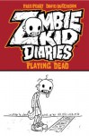 By Fred Perry Zombie Kid Diaries Volume 1: Playing Dead - Fred Perry