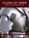 Clash of Arms: Twelve English Battles - Julian Humphrys