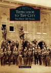 Tippecanoe to Tipp City: The First 100 Years - Susan Furlong