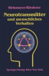 Neurotransmitter Und Menschliches Verhalten - W. Birkmayer, P. Riederer