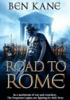 The Road to Rome - Ben Kane