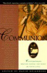 Communion: Contemporary Writers Reveal the Bible in Their Lives - David Rosenberg