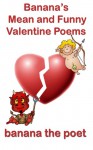 Banana's Mean and Funny Valentine Poems - Michele Brenton