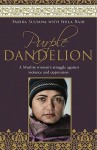 Purple Dandelion: A Muslim woman's struggle against violence and oppression - Farida Sultana, Shila Nair, Helen Clark