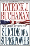 Suicide of a Superpower: Will America Survive to 2025? by Patrick J. Buchanan (Oct 18 2011) - aa