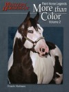 More than Color, Volume 2: Paint Horse Legends - Frank Holmes