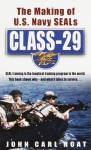 Class-29: The Making of U.S. Navy SEALs - John Carl Roat