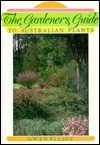 The Gardener's Guide To Australian Plants - Gwen Elliot