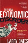 The New Economic Disorder: Strategies for Weathering any Crisis While Keeping your Finances Intact - Larry Bates