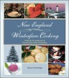 New England Winterfare Cooking New England Winterfare Cooking New England Winterfare Cooking New England Winterfare Cooking New England Wint - Sherri Eldridge, Beth Davis