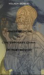 Chinese Medicine in Contemporary China: Plurality and Synthesis (Science and Cultural Theory) - Volker Scheid