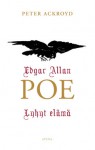 Edgar Allan Poe: Lyhyt elämä - Peter Ackroyd