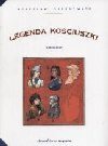 Legenda Kościuszki : narodziny - Bolesław Oleksowicz