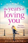 The Years of Loving You - Ella Harper