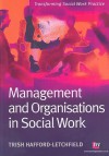 Management And Organisations In Social Work (Transforming Social Work Practice) - Trish Hafford-letchfield