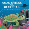 Ocean Animals from Head to Tail - Stacey Roderick, Kwanchai Moriya