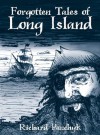 Forgotten Tales of Long Island - Richard Panchyk