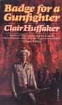 Badge for a Gunfighter - Clair Huffaker