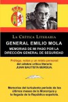 General Emilio Mola: Memorias de Mi Paso Por La Direccion General de Seguridad, Coleccion La Critica Literaria Por El Celebre Critico Liter - General Emilio Mola Vidal, Juan Bautista Bergua