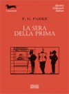 La sera della prima - F.G. Parke, Dario Pratesi