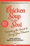 Chicken Soup for the Soul Unlocking the Secrets to Living Your Dreams - Jack Canfield, Mark Victor Hansen