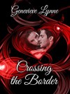 Crossing the Border - Genevieve Lynne