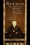 Rennyo and the Roots of Modern Japanese Buddhism - Mark Blum