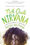 Not Quite Nirvana: A Skeptic's Journey to Mindfulness - Rachel Neumann