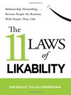 The 11 Laws of Likability: Relationship Networking . . . Because People Do Business with People They Like - Michelle Tillis Lederman