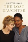 The Lost Daughter: A Memoir - Mary   Williams