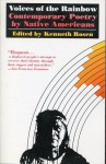 Voices of the Rainbow: Contemporary Poetry by Native Americans - Kenneth Rosen