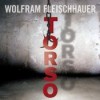 Torso - Wolfram Fleischhauer, Detlef Bierstedt