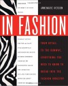 In Fashion: From Runway to Retail, Everything You Need to Know to Break Into the Fashion Industry - Annemarie Iverson