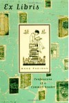 Ex Libris: Confessions of a Common Reader - Anne Fadiman