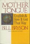 The Mother Tongue: English and How It Got That Way by Bill Bryson (1990-06-01) - Bill Bryson