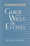 American Bar Association Guide To Wills And Estates, Third Edition: Everything You Need To Know About Wills, Estates, Trusts, And Taxes - The American Bar Association