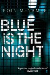 Blue is the Night - Eoin McNamee