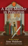 A Rare Murder in Princeton - Ann Waldron