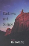 Darkness and Silence - Tim Bowling